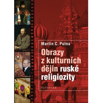Obrazy z kulturních dějin ruské religiozity - Putna Martin C.
