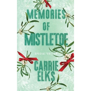 Memories Of Mistletoe | Carrie Elks (ISBN: 9781916516236)