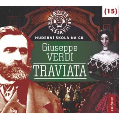 Nebojte se klasiky 15 Traviata - Giuseppe Verdi CD