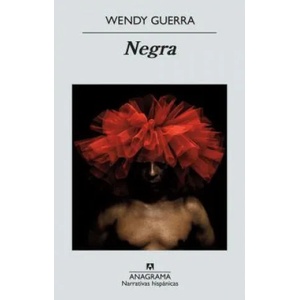 Negra | Wendy Guerra (ISBN: 9788433997685)