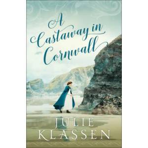 Castaway in Cornwall | Julie Klassen (ISBN: 9780764234224)