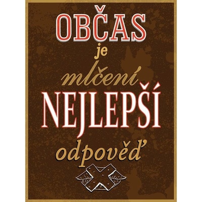 Ceduľa Občas je mlčení nejlepší odpověď