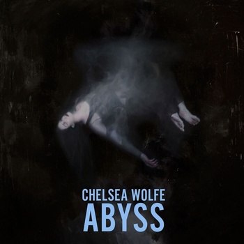 Chelsea Wolfe - Abyss (Anniversary Edition) (Reissue) (2 LP) (0634457220102)