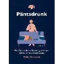 Päntsdrunk - Miska Rantanen