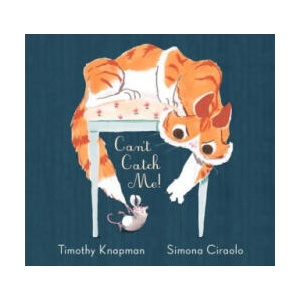 Can't Catch Me! | Timothy Knapman, Simona Ciraolo (ISBN: 9780763694968)