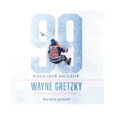 99: Hokejové příběhy - Wayne Gretzky, Kirstie McLellan Day