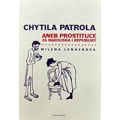 Chytila patrola...aneb prostituce za Rakouska i republiky