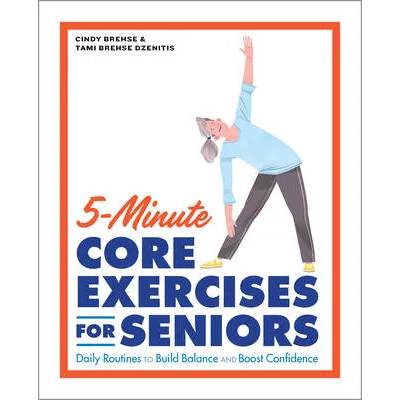 5-Minute Core Exercises for Seniors: Daily Routines to Build Balance and Boost Confidence | Tami Brehse Dzenitis