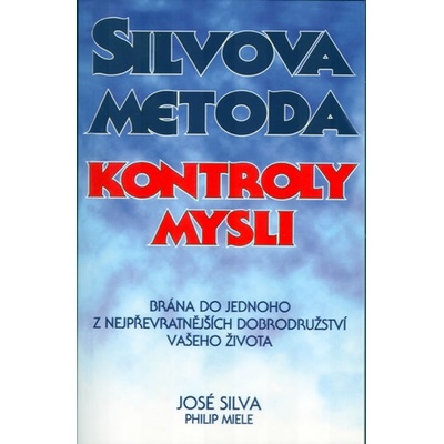 Silvova metoda kontroly mysli - José Silva, Philip Miele