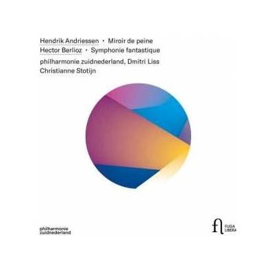 Hendrik Andriessen - Miroir de Peine - Symphonie Fantastique CD