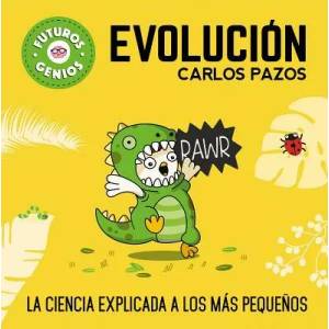 Evolución / Evolution for Smart Kids: La Ciencia Explicada a Los Más Peque? os / Science Explained to the Little Ones | Carlos Pazos (ISBN: 9788448851927)