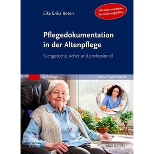 Pflegedokumentation in der Altenpflege | Elke Erika Rösen (ISBN: 9783437279546)
