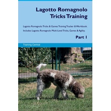 Lagotto Romagnolo Tricks Training Lagotto Romagnolo Tricks & Games Training Tracker & Workbook. Includes