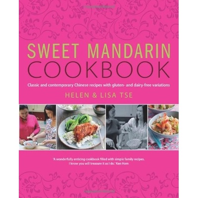 Sweet Mandarin Cookbook: Classic and Contempo... - Helen Tse , Lisa Tse