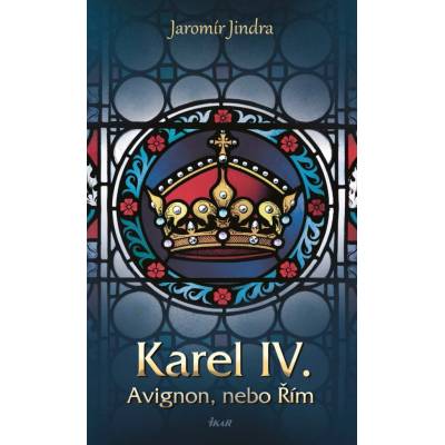 Karel IV. - Avignon, nebo Řím