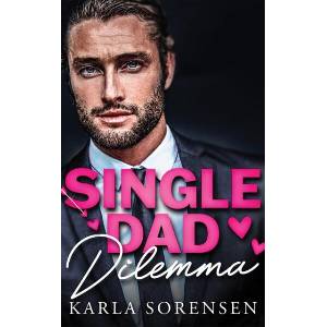 Single Dad Dilemma | Sorensen Karla (ISBN: 9781662526770)