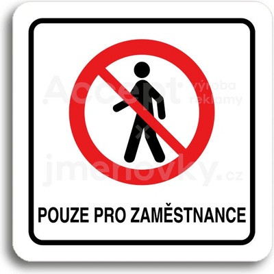 ACCEPT Piktogram pouze pro zaměstnance II - bílá tabulka - barevný tisk