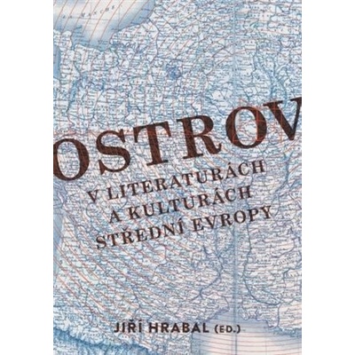 Ostrov v literaturách a kulturách střední Evropy - Hrabal Jiří