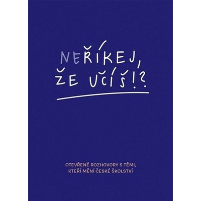 Neříkej, že učíš?!