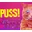 PUSS!