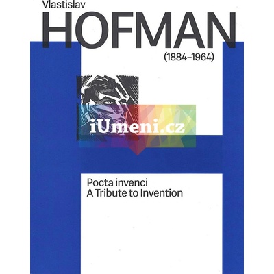 Vlastislav Hofman: Pocta invenci | Mahulena Nešlehová a kol.