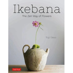 Ikebana: The Zen Way of Flowers | Yuji Ueno (ISBN: 9784805317365)