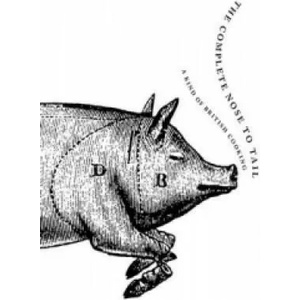 Complete Nose to Tail | Fergus Henderson (2012)