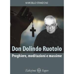 Don Dolindo Ruotolo. Preghiere, meditazioni e massime (2024)