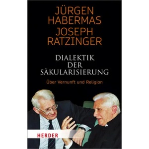 Dialektik der Säkularisierung | Jürgen Habermas, Joseph Ratzinger (ISBN: 9783451031199)