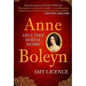 Anne Boleyn | Amy Licence (ISBN: 9781445677279)