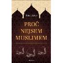 Proč nejsem Muslimem