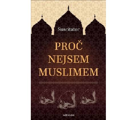 Proč nejsem Muslimem