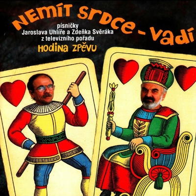 SVERAK & UHLIR: NEMIT SRDCE VADI CD