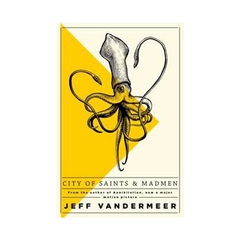 City of Saints and Madmen Jeff VanderMeer