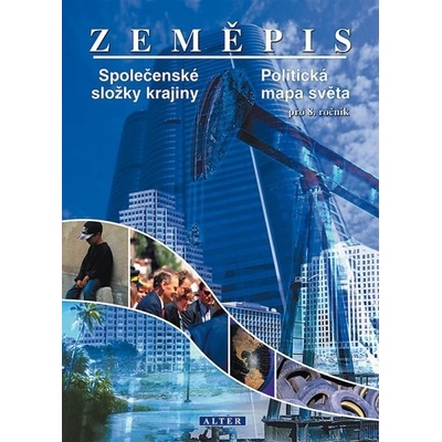 Zeměpis 8.r.- Společenské složky krajiny a Politická mapa světa - Pluskal, Bradáč
