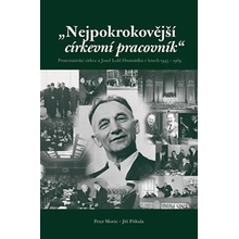 Nejpokrokovější církevní pracovník. Protestantské církve a Josef Lukl Hromádka v letech 1945 – 1969 - Jiří Piškula, Peter C. A. Morée - Eman