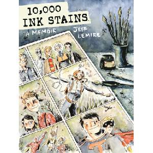 10, 000 Ink Stains: A Memoir | LEMIRE JEFF (ISBN: 9781506744834)
