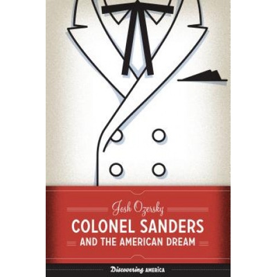 Colonel Sanders and the American Dream Ozersky JoshPaperback