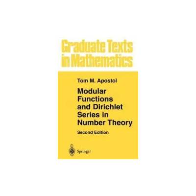 Modular Functions and Dirichlet Series in Number Theory | Tom M. Apostol