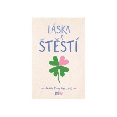 Láska & štěstí - Jenna Evans Welch