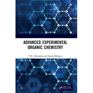 Advanced Experimental Organic Chemistry | V. K. Ahluwalia (ISBN: 9781032974491)