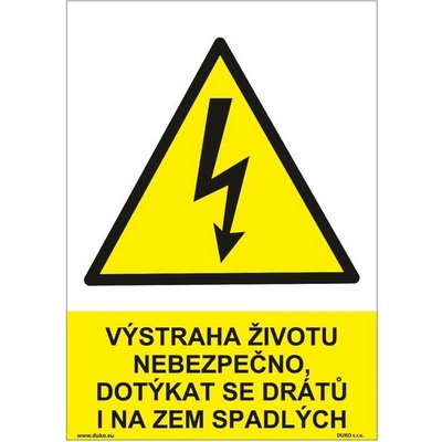 DUKO VÝSTRAHA ŽIVOTU NEBEZPEČNO, DOTÝKAT SE DRÁTŮ I NA ZEM SPADLÝCH Formát: 148 x 210 mm, Materiál: samolepící vinylová fólie