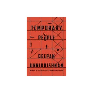 Temporary People | Deepak Unnikrishnan (ISBN: 9781632061423)
