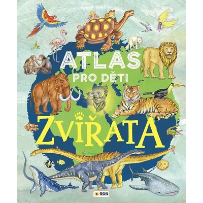 Atlas pro děti Zviřata - Nakladatelství SUN