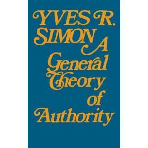 General Theory of Authority, A | Yves R. Simon (ISBN: 9780268010041)