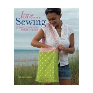 Love. . . Sewing | Cheryl Owen (ISBN: 9781847735928)