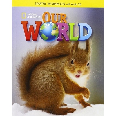 Our World Starter Workbook with Audio CD - Pracovný zošit