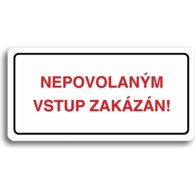 Accept Piktogram "NEPOVOLANÝM VSTUP ZAKÁZÁN" (160 × 80 mm) (bílá tabulka - barevný tisk)