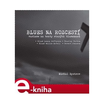 Blues na rozcestí - Michal Bystrov