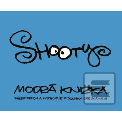Shootyho modrá knižka - Výber frkov a karikatúr z denníka SME 2010-2012